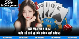Bài Mậu Binh Là Gì - Giải Trí Thú Vị Hơn Cùng Nhà Cái S8