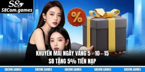 Khuyến Mãi Ngày Vàng 5 - 10 - 15 S8 Tặng 5% Tiền Nạp